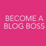 Become a Blog Boss